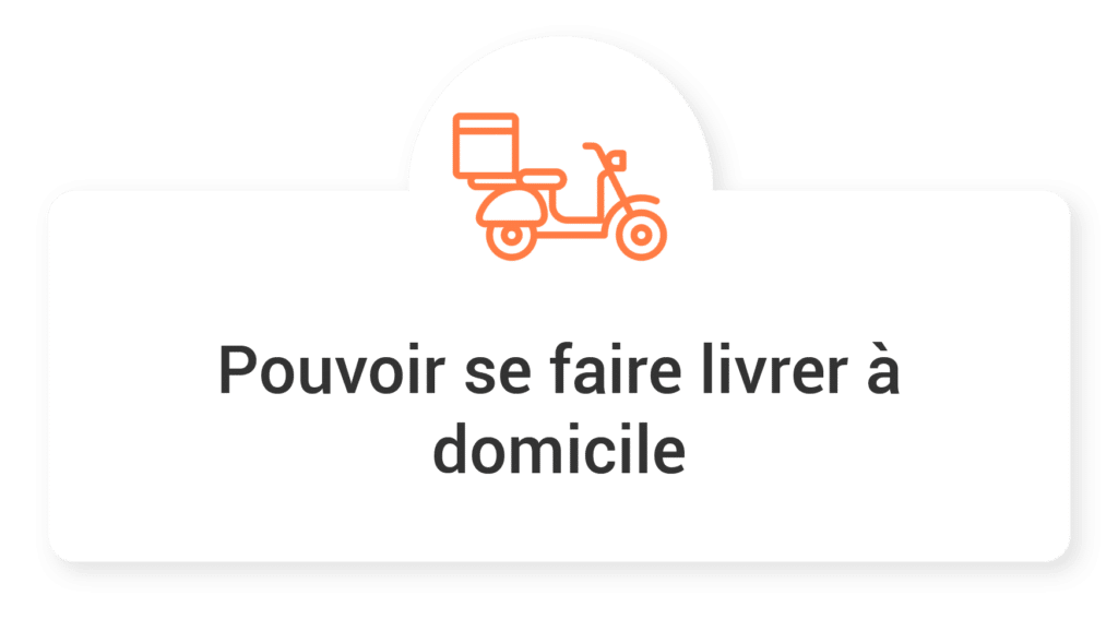 pouvoir se faire livrer a domicile